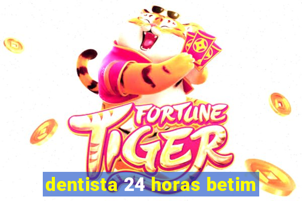 dentista 24 horas betim